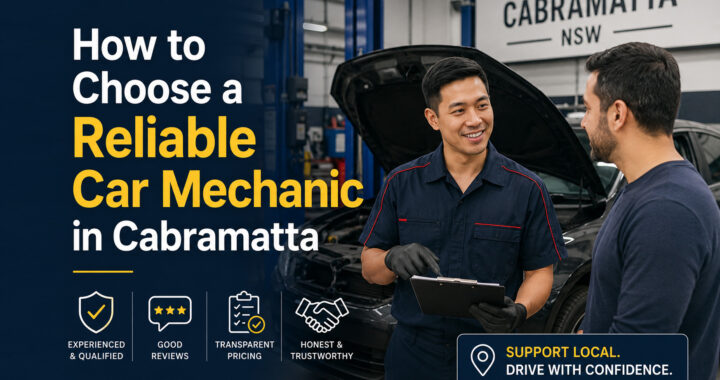 How to Choose a Reliable Car Mechanic in Cabramatta